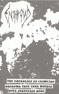 Enshroud : The Emergence of Crawling Shadows That Lurk Within Your Festering Soul